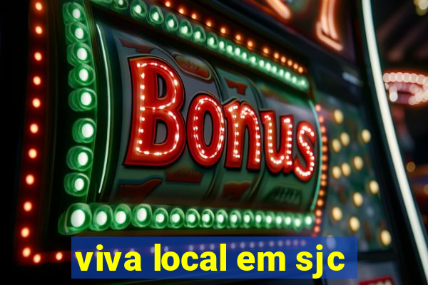 viva local em sjc