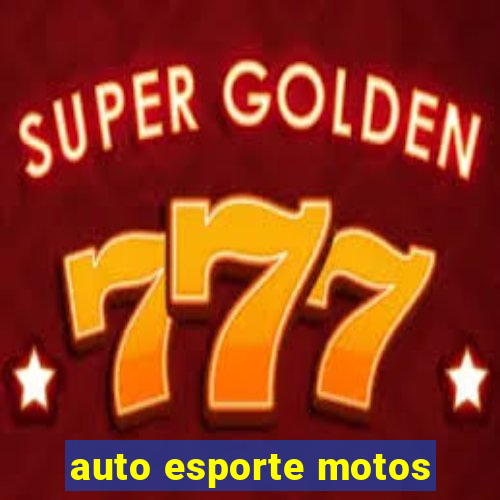 auto esporte motos