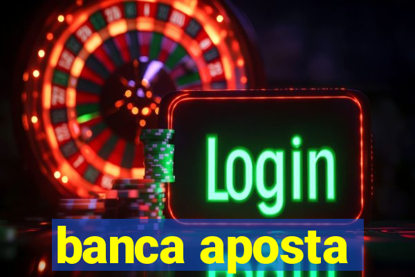 banca aposta