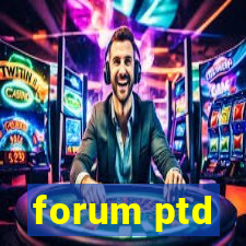 forum ptd