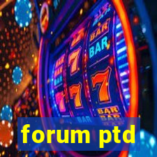 forum ptd