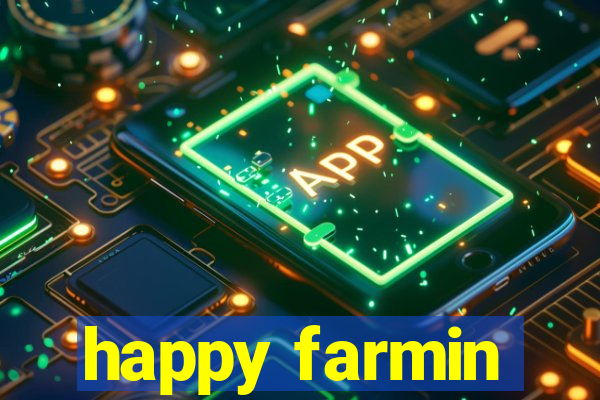 happy farmin