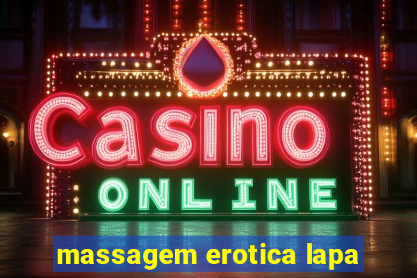 massagem erotica lapa