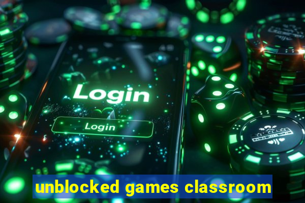 unblocked games classroom