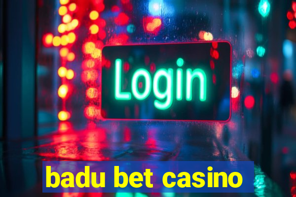 badu bet casino