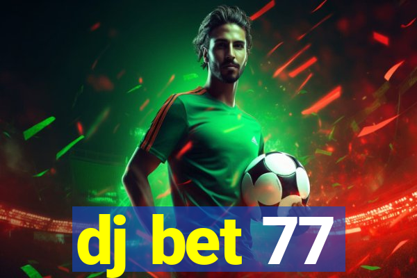 dj bet 77