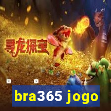 bra365 jogo