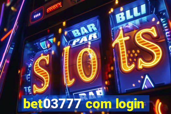 bet03777 com login