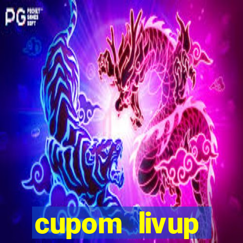 cupom livup primeira compra