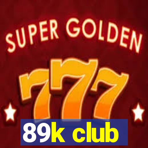 89k club