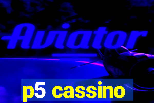 p5 cassino