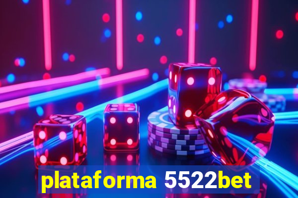 plataforma 5522bet