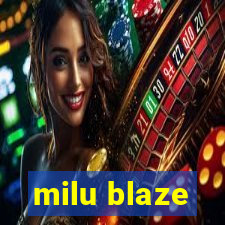 milu blaze