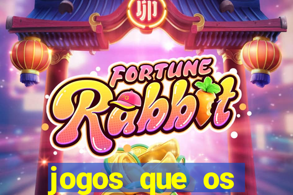 jogos que os famosos jogam para ganhar dinheiro