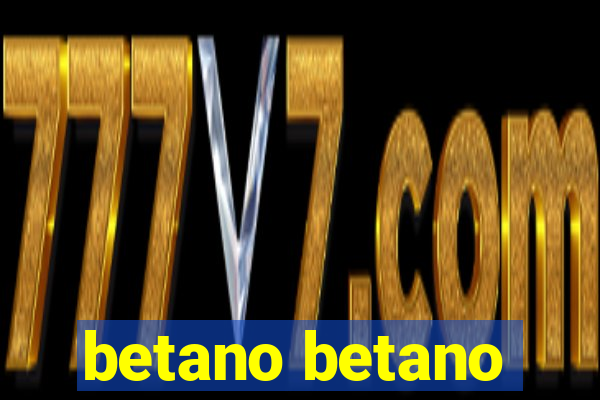 betano betano