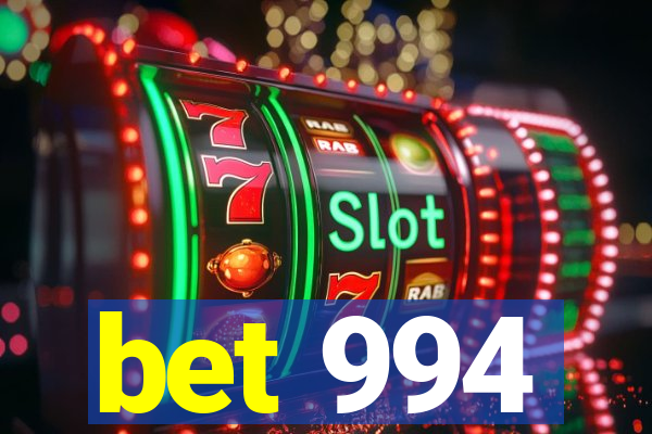 bet 994