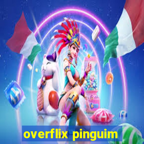 overflix pinguim