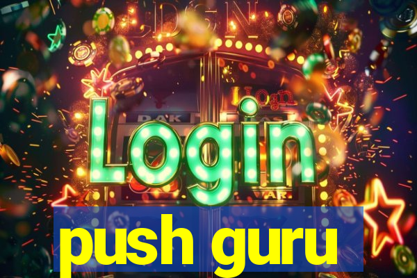 push guru