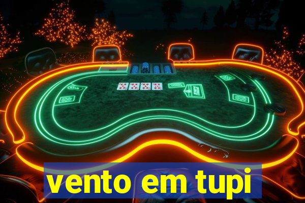 vento em tupi