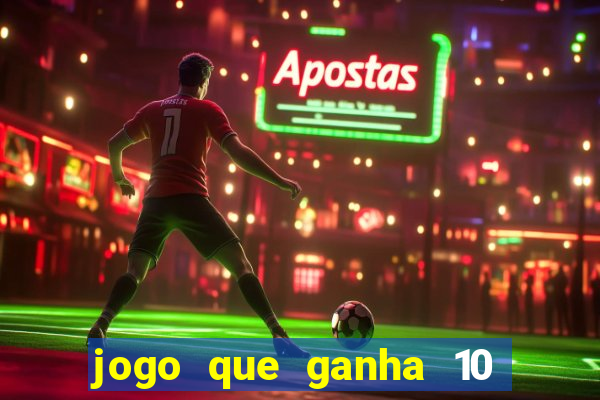 jogo que ganha 10 reais no cadastro