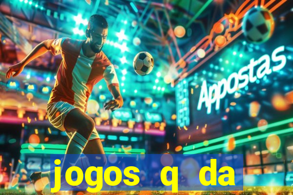 jogos q da dinheiro de verdade