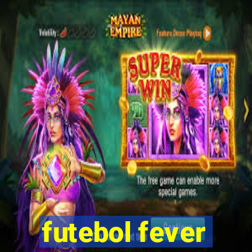 futebol fever