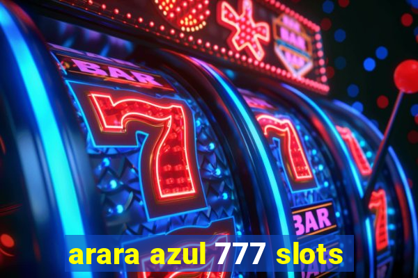 arara azul 777 slots