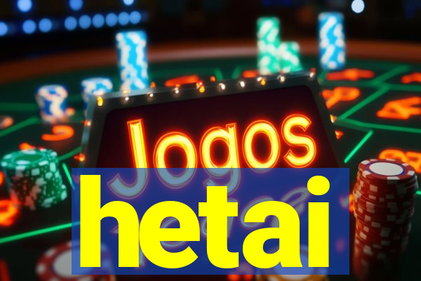 hetai