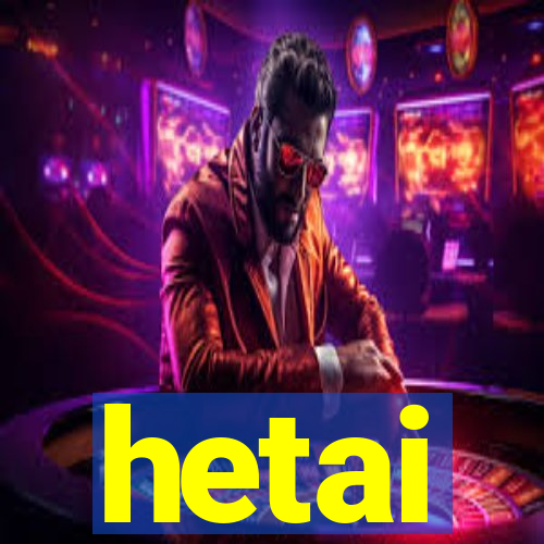 hetai