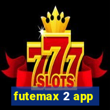 futemax 2 app