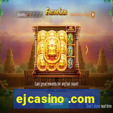 ejcasino .com