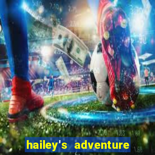 hailey's adventure mod unlimited money