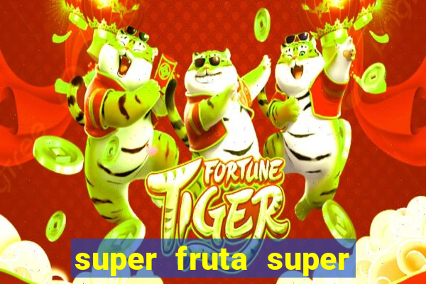 super fruta super fruit box onde comprar blox fruits showcase