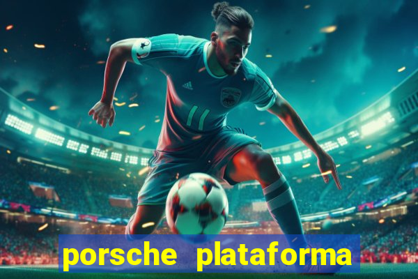 porsche plataforma de jogos