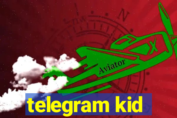 telegram kid