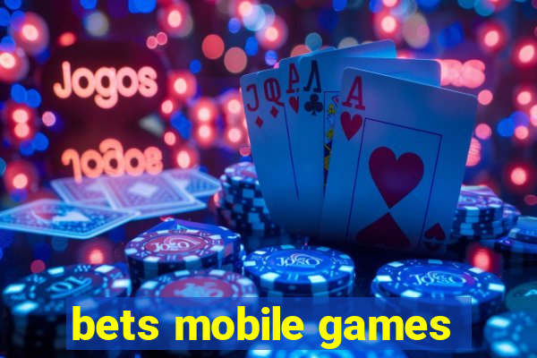 bets mobile games