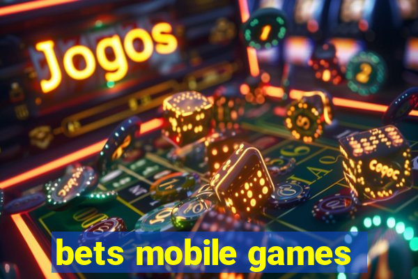 bets mobile games