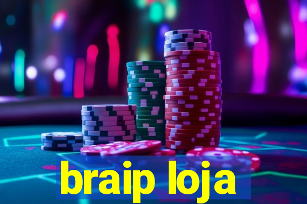 braip loja