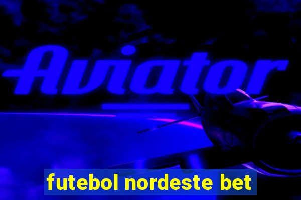 futebol nordeste bet