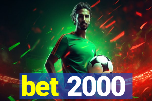 bet 2000