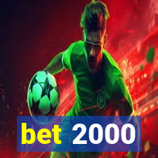 bet 2000