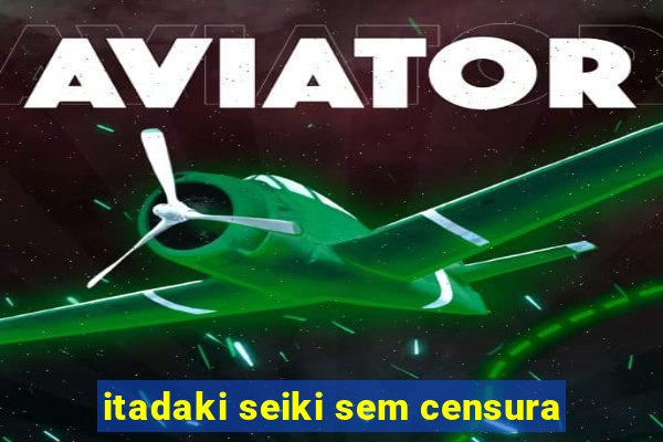 itadaki seiki sem censura