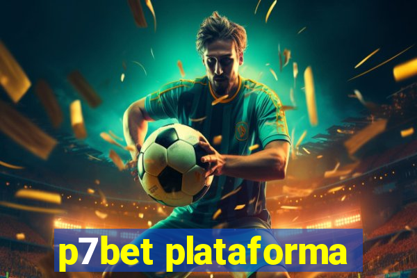 p7bet plataforma