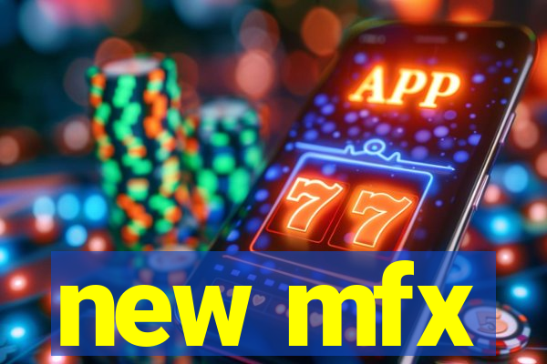 new mfx