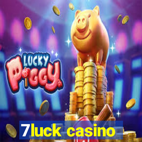 7luck casino