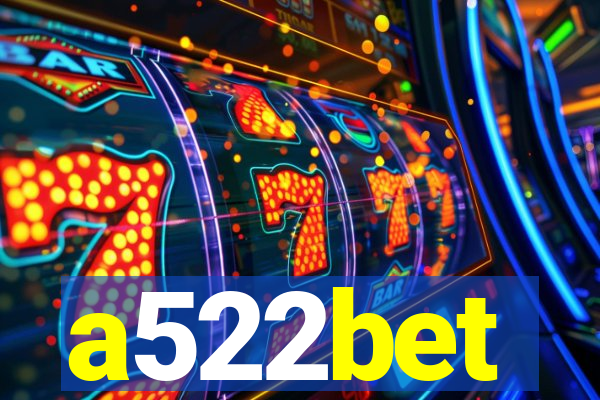 a522bet