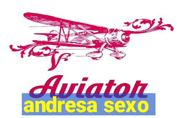 andresa sexo