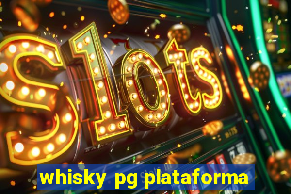 whisky pg plataforma