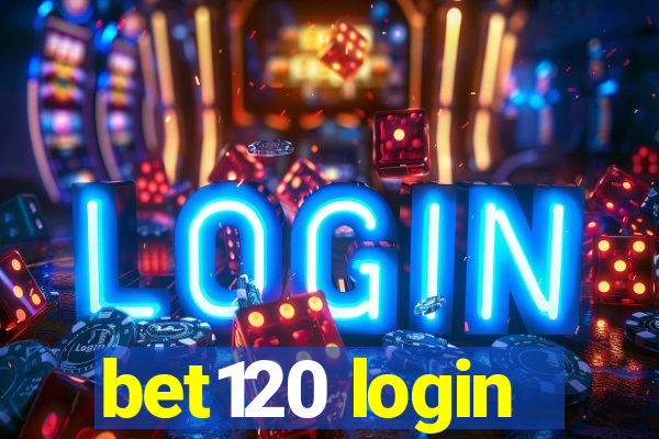 bet120 login