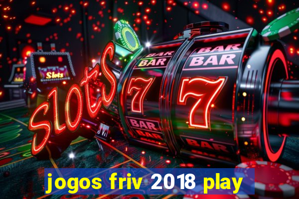 jogos friv 2018 play